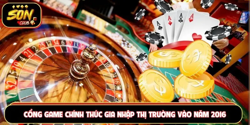 Cổng game chính thức gia nhập thị trường vào năm 2016