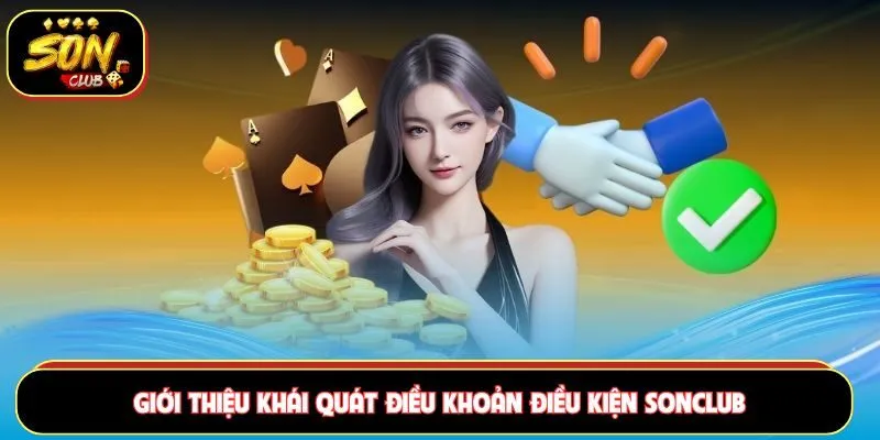 Giới thiệu khái quát điều khoản điều kiện Sonclub