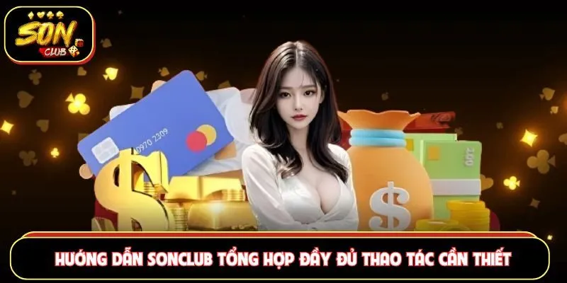 Hướng dẫn Sonclub tổng hợp đầy đủ thao tác cần thiết
