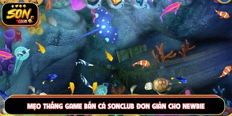 Mẹo thắng game bắn cá Sonclub đơn giản cho newbie