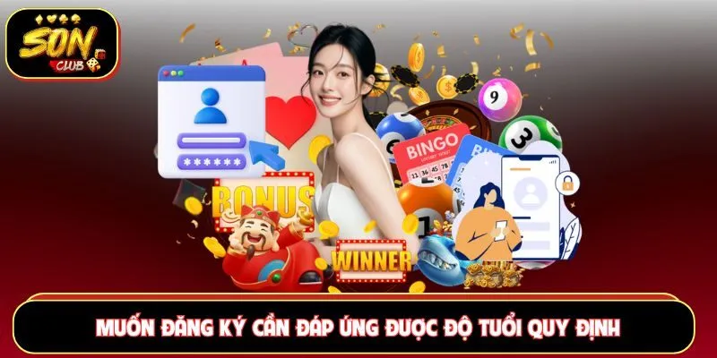 Muốn đăng ký cần đáp ứng được độ tuổi quy định