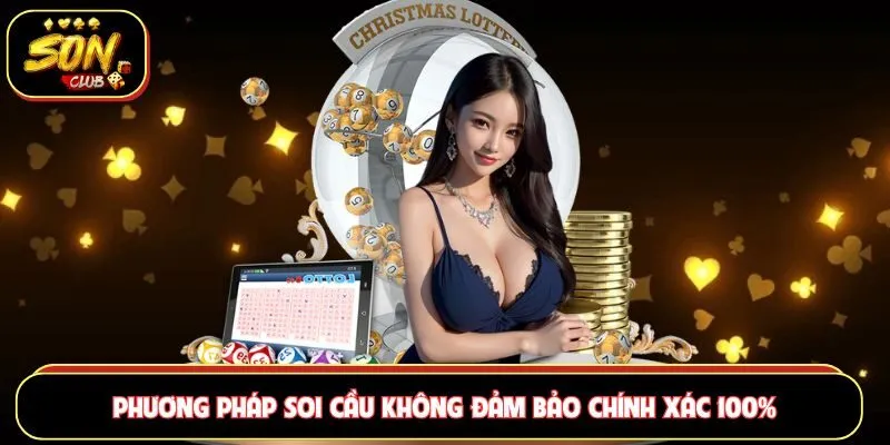 Phương pháp soi cầu không đảm bảo chính xác 100%