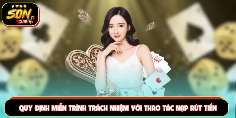 Quy định miễn trình trách nhiệm với thao tác nạp rút tiền