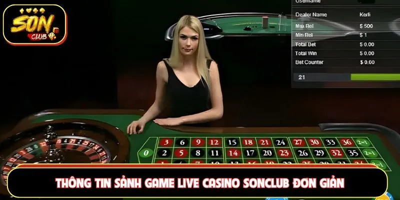 Thông tin sảnh game live casino Sonclub đơn giản