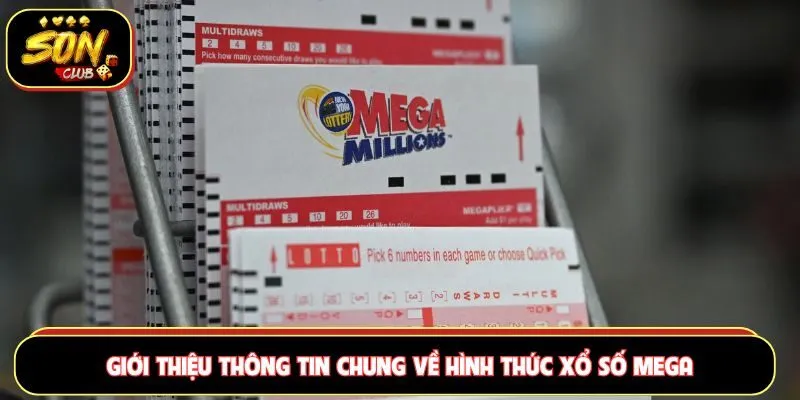 Giới thiệu thông tin chung về hình thức xổ số Mega
